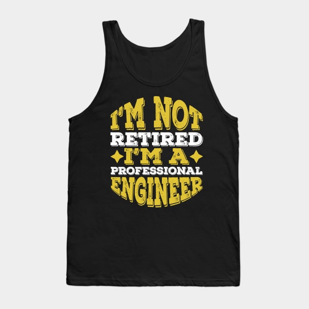 Funny Professional Engineer Retired Gift idea Tank Top by Lukecarrarts
